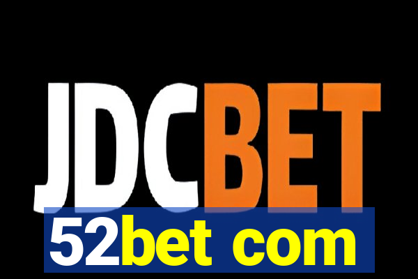 52bet com